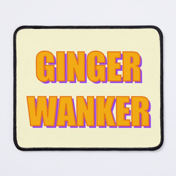 Item preview, Ginger Wanker designed and sold by Adam Regester.