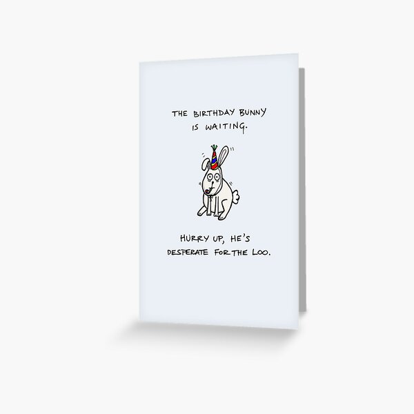 The Birthday Bunny Is Waiting Greeting Card