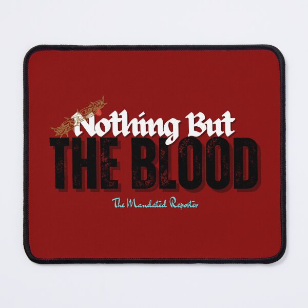 Item preview, Nothing But the Blood | I John 1:7 - Blood Red designed and sold by TheReporter1.