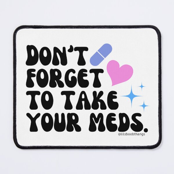 Item preview, Don't forget to take your meds. v18a | lilsboobthangs designed and sold by lilsboobthangs.