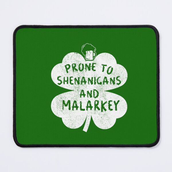 Item preview, Prone To Shenanigans And Malarkey Clovers - St Patrick's Day designed and sold by POPCulturejb.