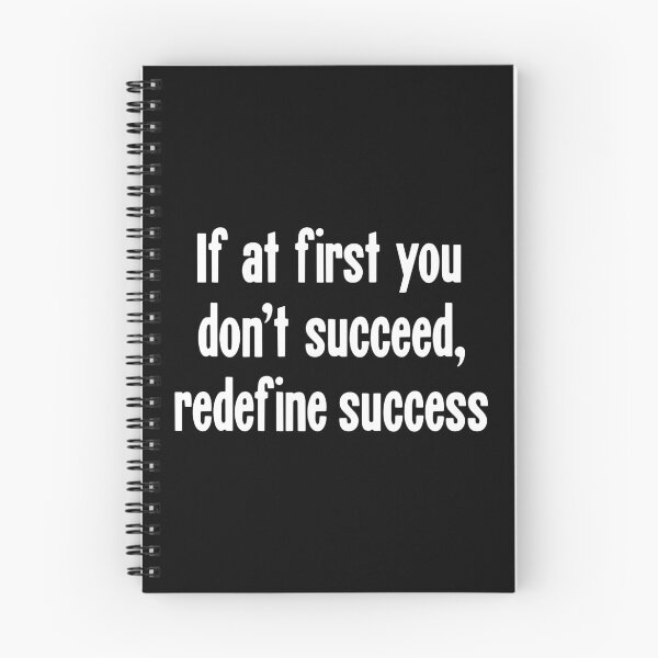 Item preview, If At First You Don't Succeed, Redefine Success designed and sold by Good-Looking Corpse.