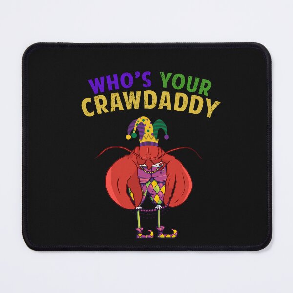 Item preview, Whos Your Crawdaddy Crawfish mardi gras funny designed and sold by POPCulturejb.