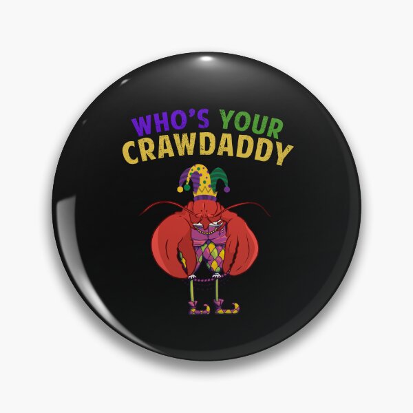 Item preview, Whos Your Crawdaddy Crawfish mardi gras funny designed and sold by POPCulturejb.