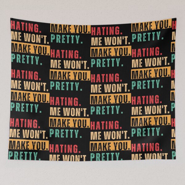 Item preview, Hating Me Wont Make You Pretty designed and sold by MooraArts.