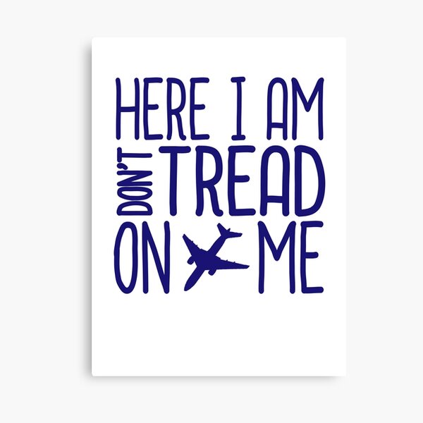 HERE I AM DON'T TREAD ON ME Canvas Print