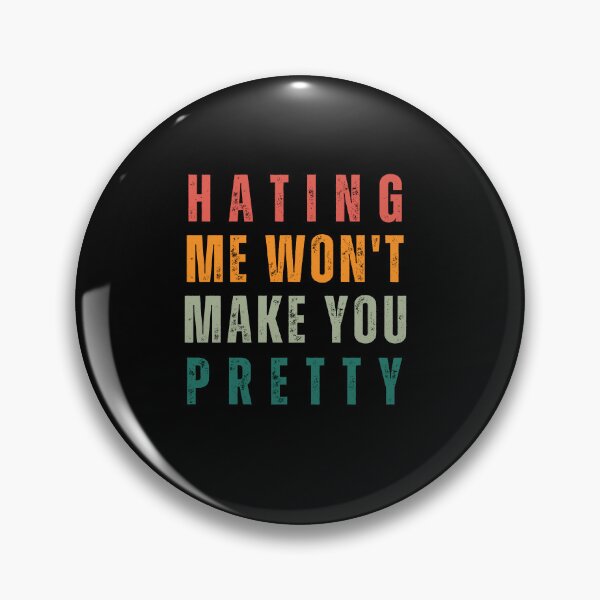 Item preview, Hating Me Wont Make You Pretty designed and sold by MooraArts.