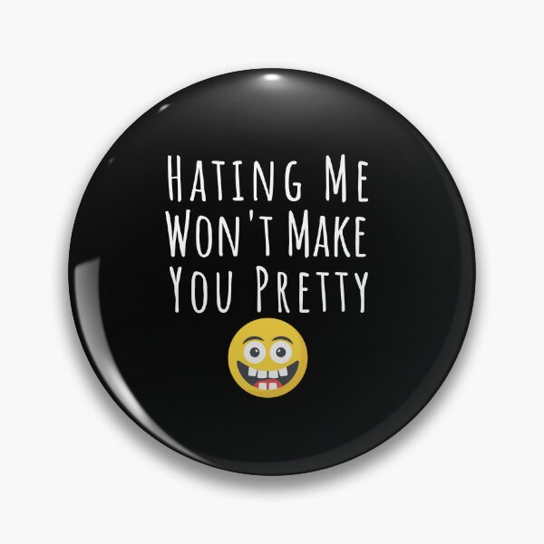 Item preview, Hating Me Wont Make You Pretty designed and sold by MooraArts.