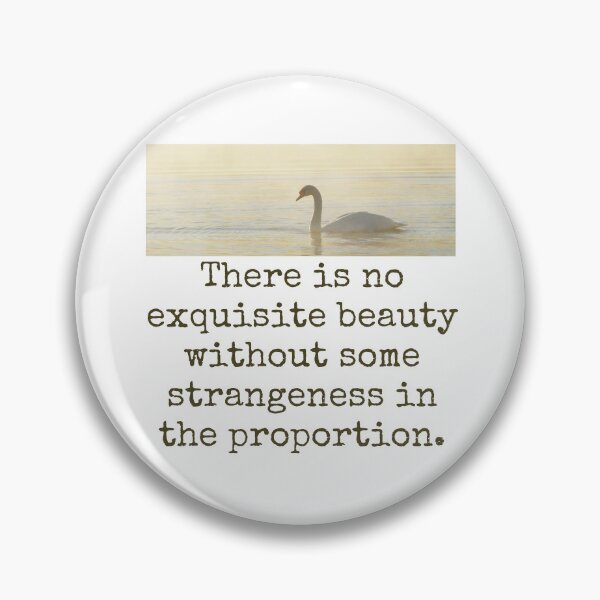 Item preview, There Is No Exquisite Beauty - Beauty Quote  designed and sold by CrankyOldDude.