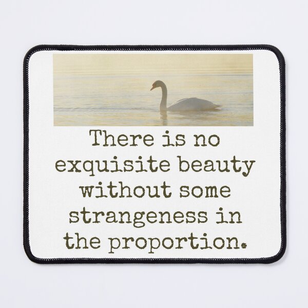 Item preview, There Is No Exquisite Beauty - Beauty Quote  designed and sold by CrankyOldDude.