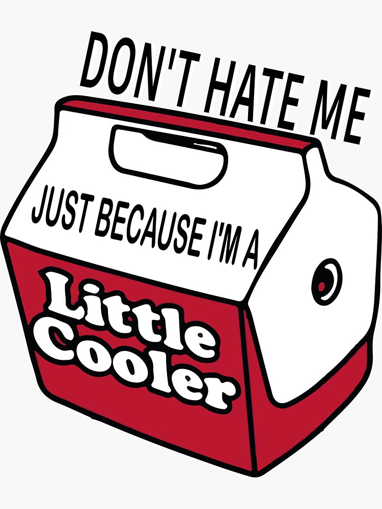 I'm a Little Cooler Sticker