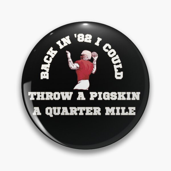 Item preview, Back In '82 I Could Throw A Pigskin A Quarter Mile designed and sold by barrelroll909.