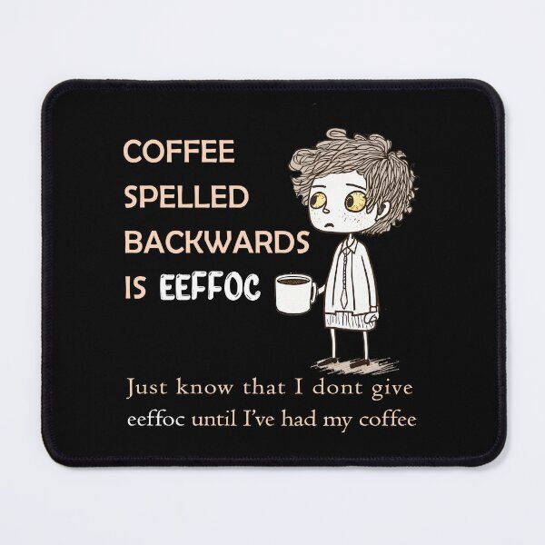 Item preview, Coffee Spelled Backwards designed and sold by Brushpalette888.
