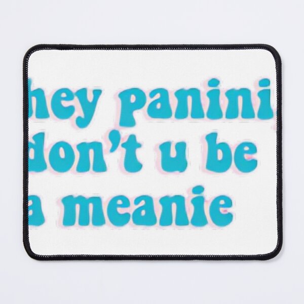 Item preview, hey panini don't you be a meanie designed and sold by njoyahmagnarg.
