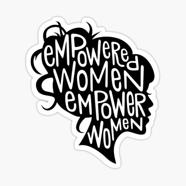 Empowered Women Empower Women Sticker