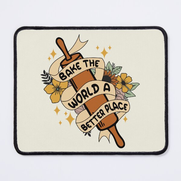 Item preview, You Bake The World A Better Place designed and sold by franktact.