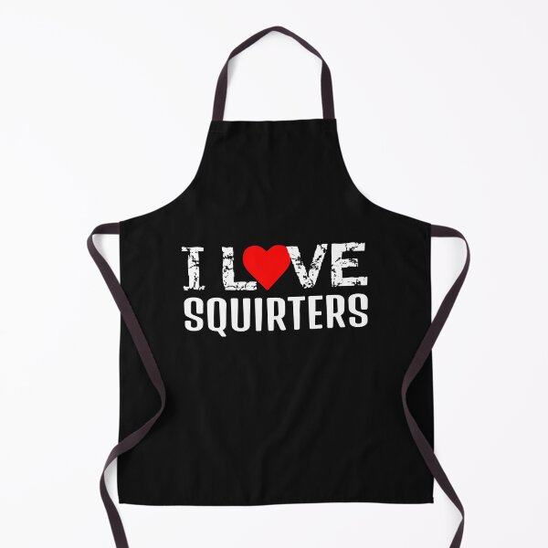 Item preview, I Love Squirters Adult Humor Funny Submissive designed and sold by SharpThreadZ.