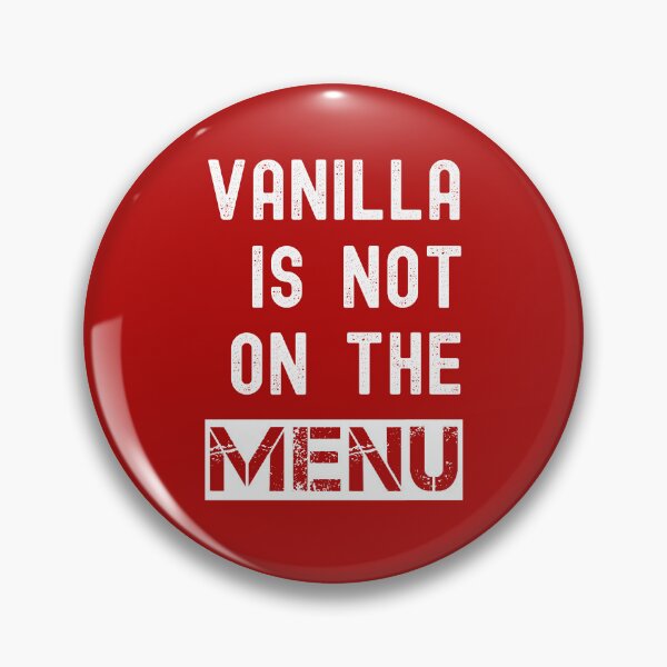 Item preview, Vanilla Is Not On The Menu Adult Humor Funny Swinger designed and sold by SharpThreadZ.