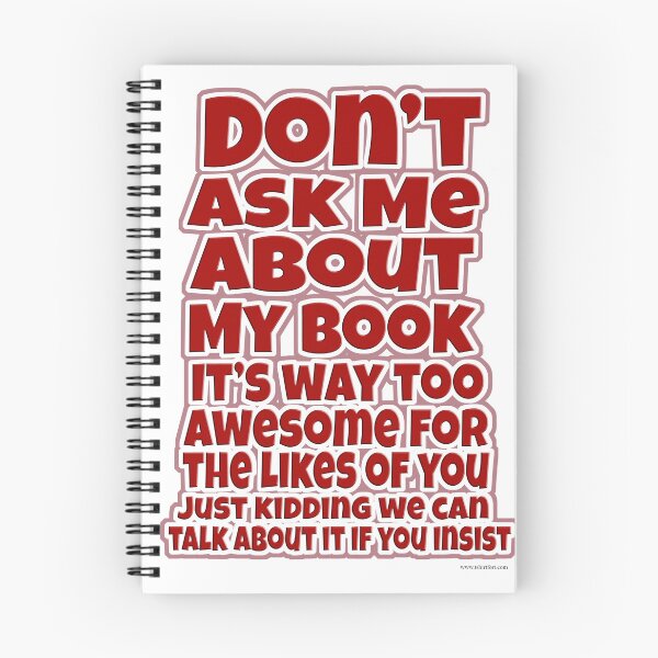 Item preview, Do Not Ask Me About My Book Author Slogan designed and sold by mytshirtfort.