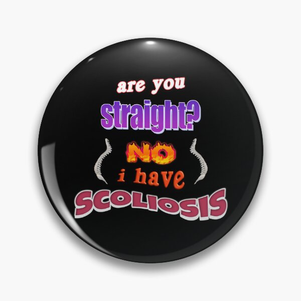 Item preview, Are you straight? No, I have scoliosis pun designed and sold by snazzyseagull.