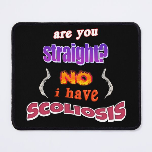 Item preview, Are you straight? No, I have scoliosis pun designed and sold by snazzyseagull.