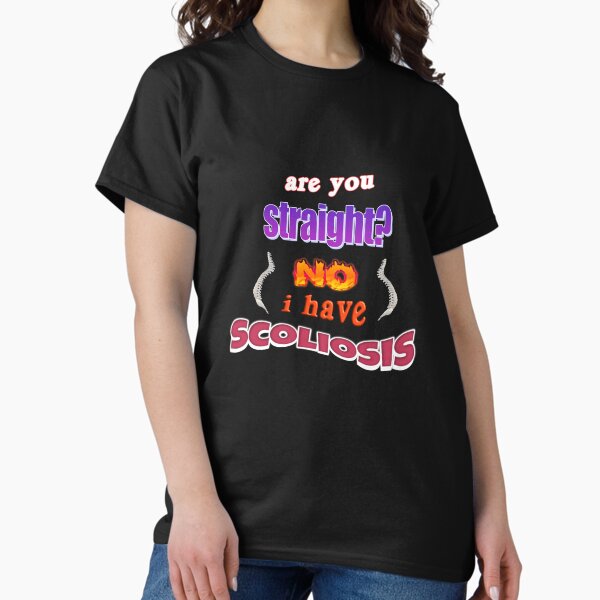 Item preview, Are you straight? No, I have scoliosis pun designed and sold by snazzyseagull.