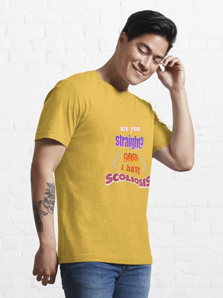 Are you straight? No, I have scoliosis pun Essential T-Shirt for Sale by  snazzyseagull
