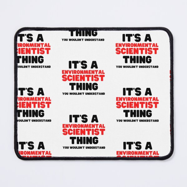 Item preview, It's A Environmental Scientist Thing You Wouldn't Understand designed and sold by HobbiesForever.