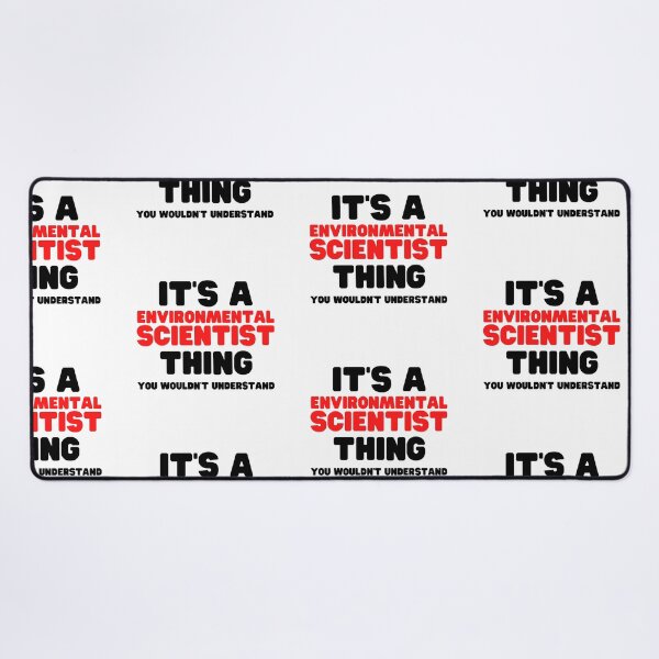 Item preview, It's A Environmental Scientist Thing You Wouldn't Understand designed and sold by HobbiesForever.