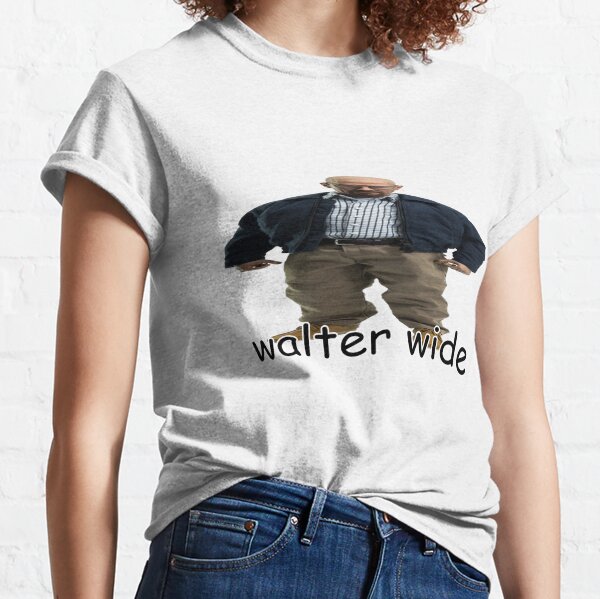 walter wide breaking bad walter white parody Classic T-Shirt