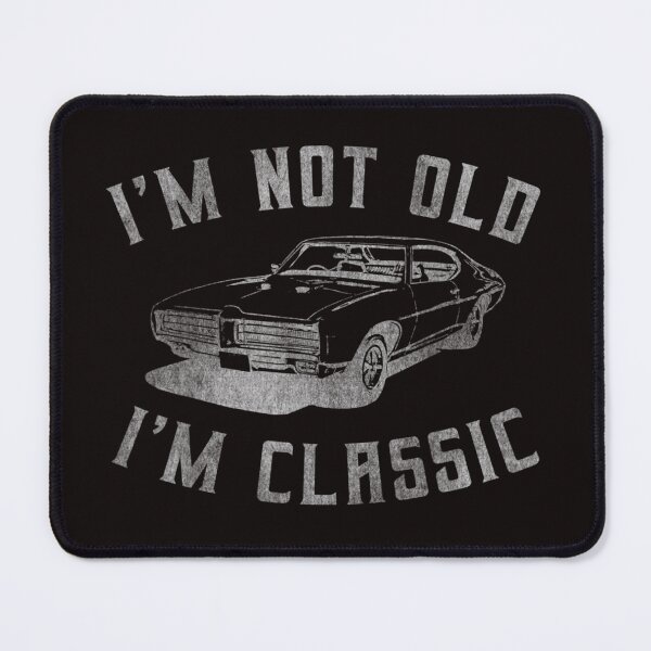 Item preview, I'm Not Old I'm Classic-Funny Classic Car Quote for retro car lovers- Vintage Classic car graphic for vehicle addicts  designed and sold by Nicetyshop.