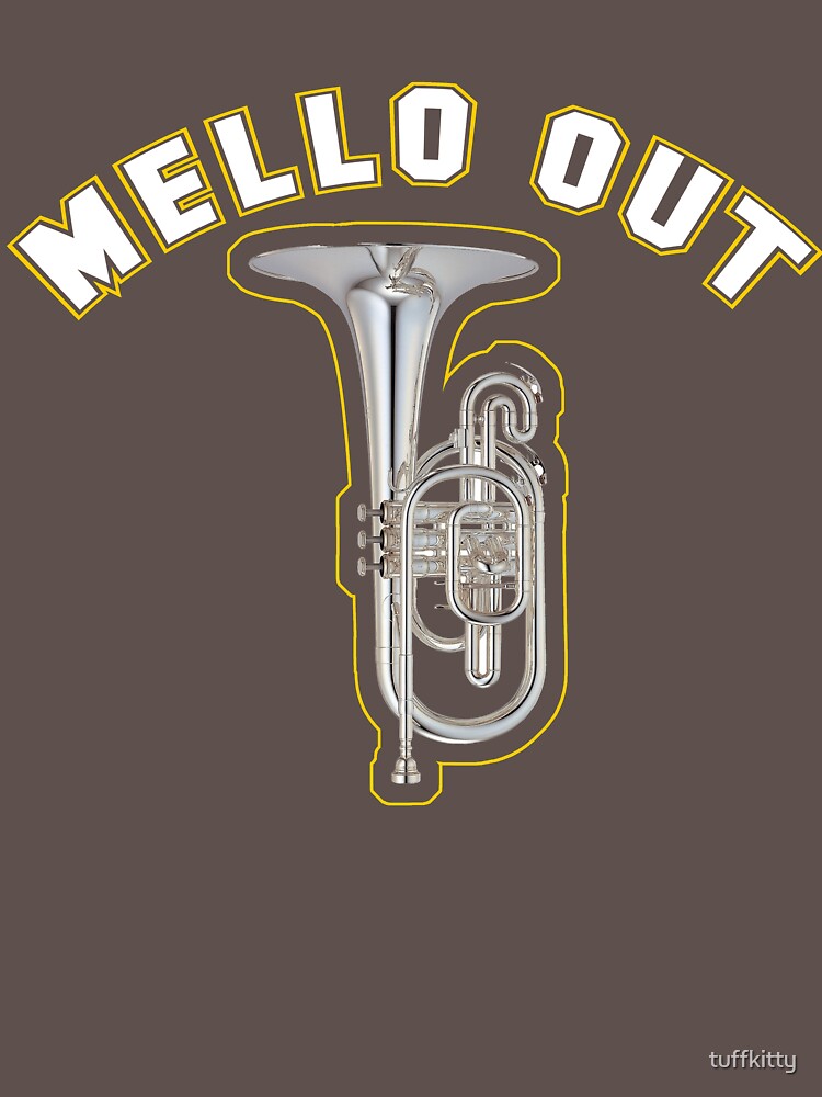 "MELLO OUT Mellophone Marching Band Tee" Tshirt for Sale by tuffkitty