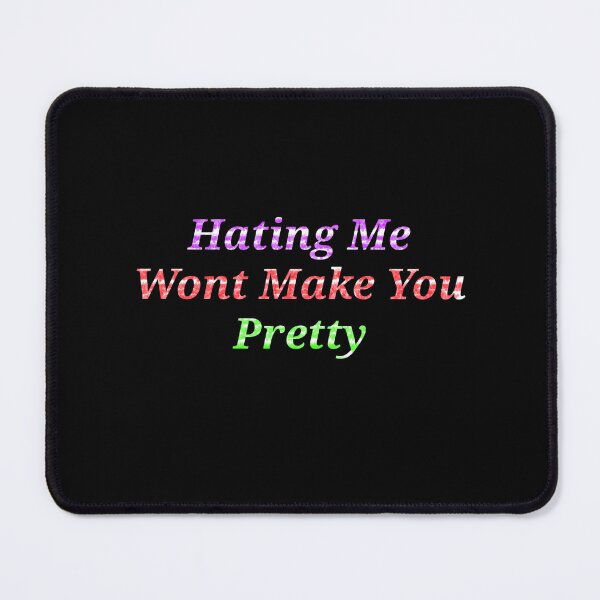 Item preview, Hating Me Wont Make You Pretty - Funny And Cute Quotes designed and sold by Designspot2020.