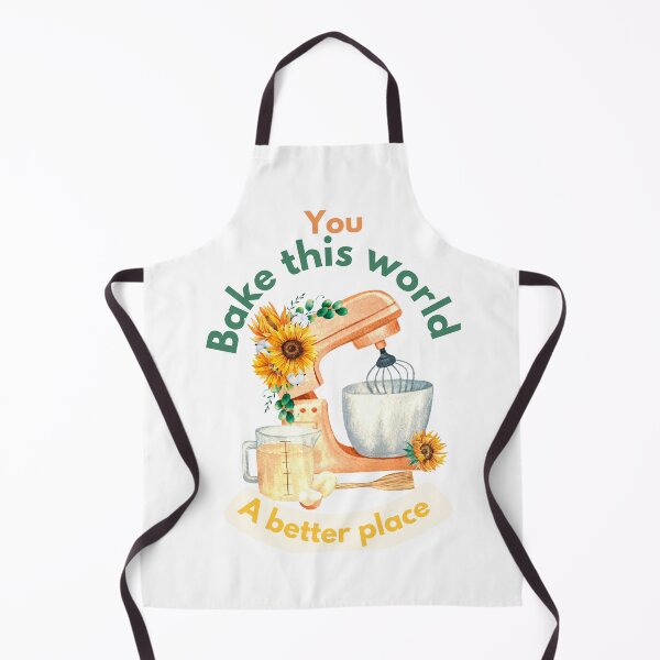 Item preview, You bake the world a better place designed and sold by Speckledfrog.
