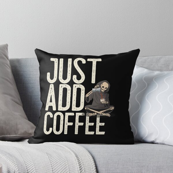 Item preview, Just Add Coffee Skeleton Funny designed and sold by Sho-Sho-Studios.
