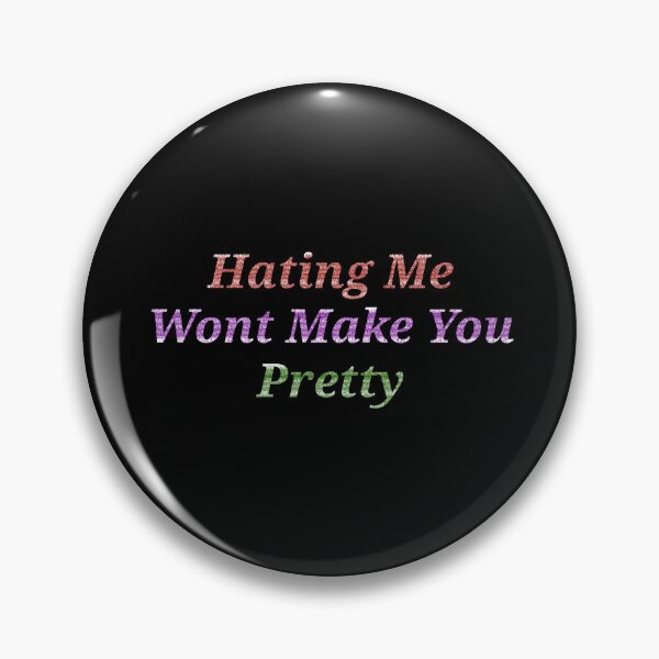 Item preview,  Hating Me Wont Make You Pretty - Funny And Cute Quotes designed and sold by Designspot2020.