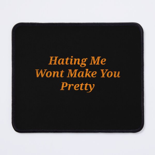 Item preview,  Hating Me Wont Make You Pretty - Funny And Cute Quotes designed and sold by Designspot2020.