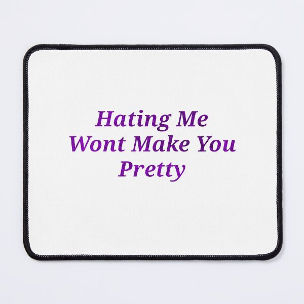 Item preview, Hating Me Wont Make You Pretty - Funny And Cute Quotes designed and sold by Designspot2020.