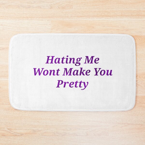 Item preview, Hating Me Wont Make You Pretty - Funny And Cute Quotes designed and sold by Designspot2020.