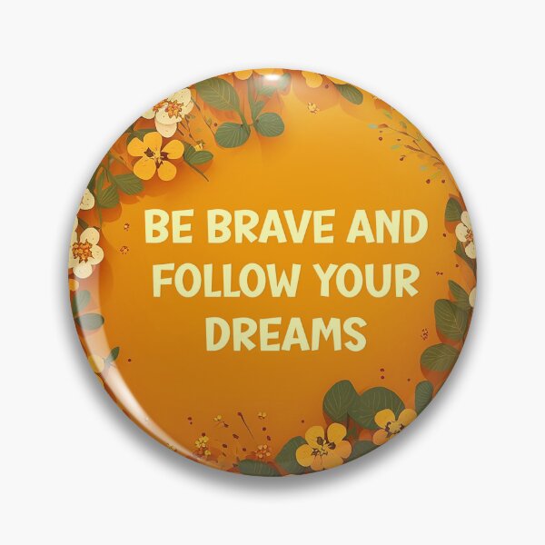 Item preview, be brave and follow your dreams designed and sold by EmeraldeaArt.