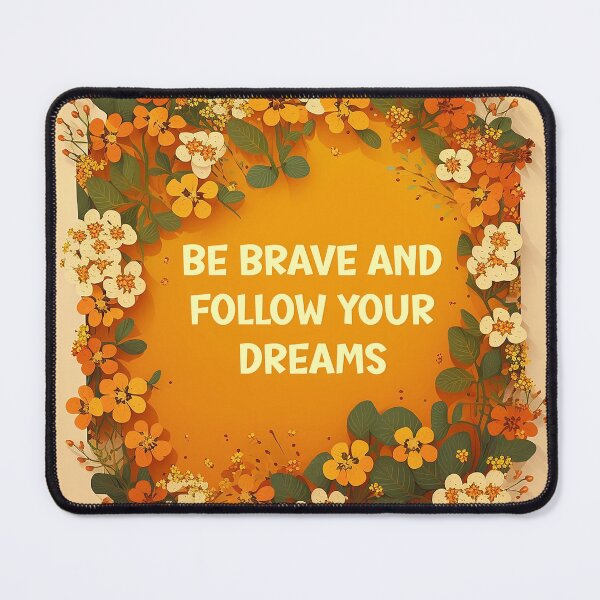 Item preview, be brave and follow your dreams designed and sold by EmeraldeaArt.