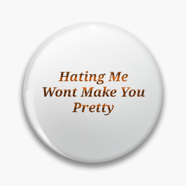 Item preview, Hating Me Wont Make You Pretty - Funny And Cute Quotes designed and sold by Designspot2020.