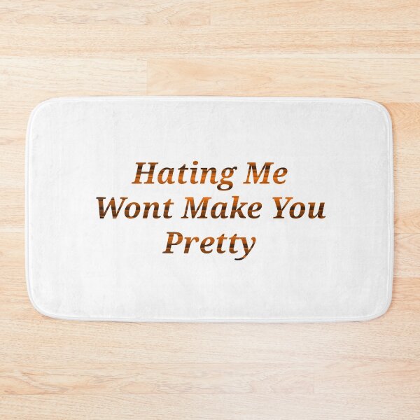 Item preview, Hating Me Wont Make You Pretty - Funny And Cute Quotes designed and sold by Designspot2020.