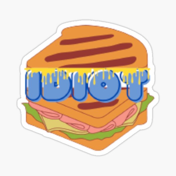 Item preview, Idiot sandwich designed and sold by Vicky Grace.