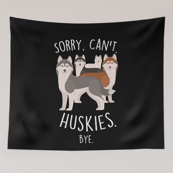 Item preview, Husky Dog Sorry, Can't, Bye designed and sold by Clara Hollins.