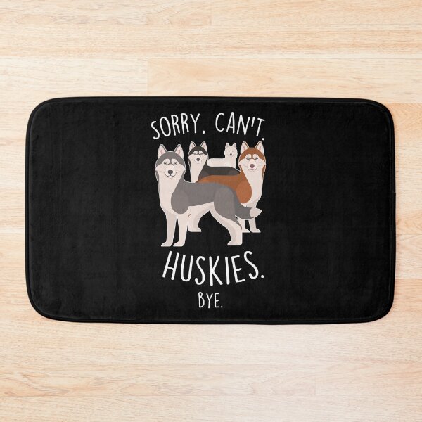 Item preview, Husky Dog Sorry, Can't, Bye designed and sold by Clara Hollins.