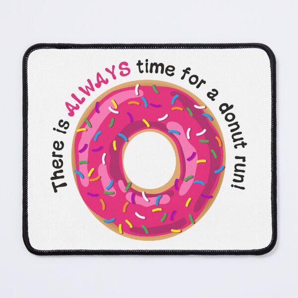 Item preview, There’s ALWAYS Time for a Donut Run Funny Saying - Pink Frosting with Sprinkles designed and sold by BlueSkyTheory.