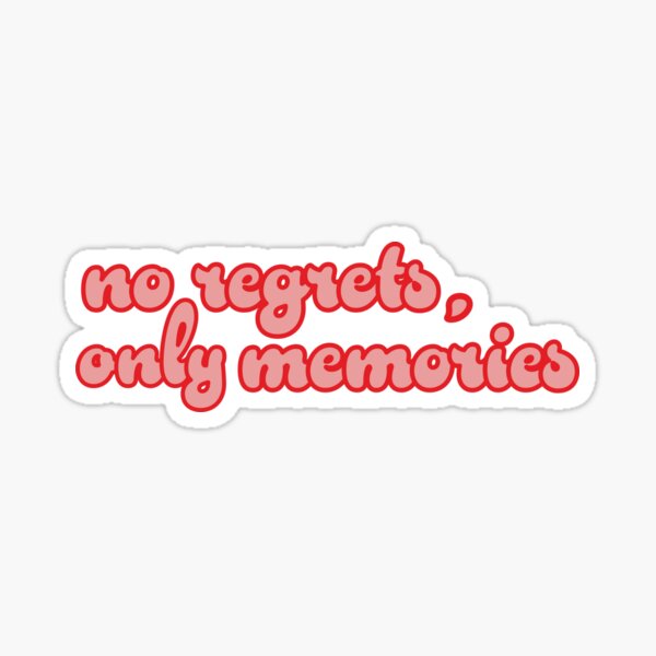 Item preview, no regrets only memories designed and sold by islandchicart.