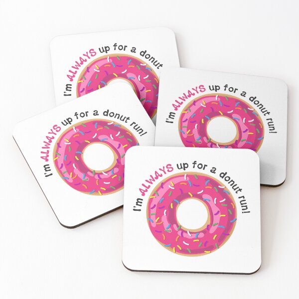 Item preview, I’m ALWAYS Up for a Donut Run Funny Saying - Pink Frosting with Sprinkles designed and sold by BlueSkyTheory.