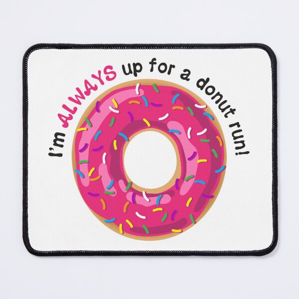 Item preview, I’m ALWAYS Up for a Donut Run Funny Saying - Pink Frosting with Sprinkles designed and sold by BlueSkyTheory.